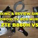 STB ZTE B860H v5.0 – Unboxing & Review Singkat | Unlock tanpa ROOT