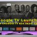 Install Google TV Launcher di Android TV Box Akari AX512 4k