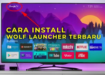 Cara Pasang Wolf Launcher Google TV Pada Android TV Box Akari AX512